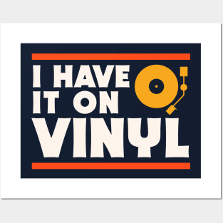 I Have It On Vinyl // Music Lover // Record Collector // Vinyl Junkie Posters and Art